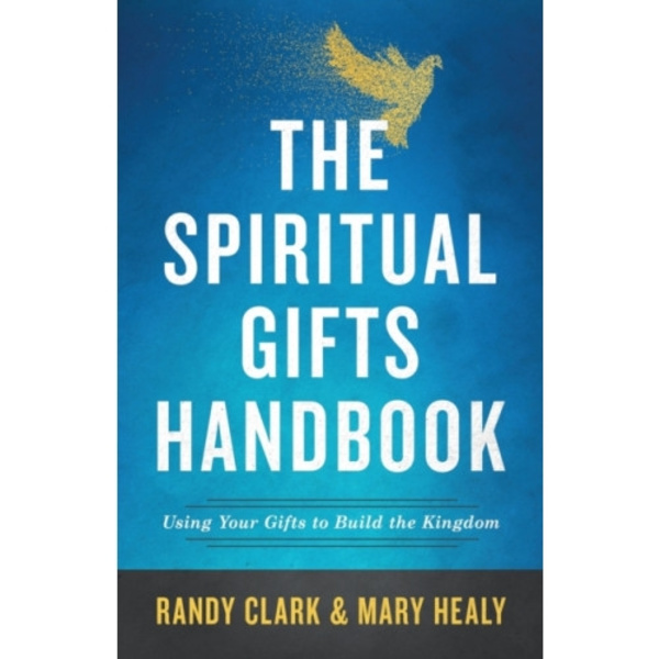 The Spiritual Gifts Handbook – Using Your Gifts to Build the Kingdom (häftad, eng)