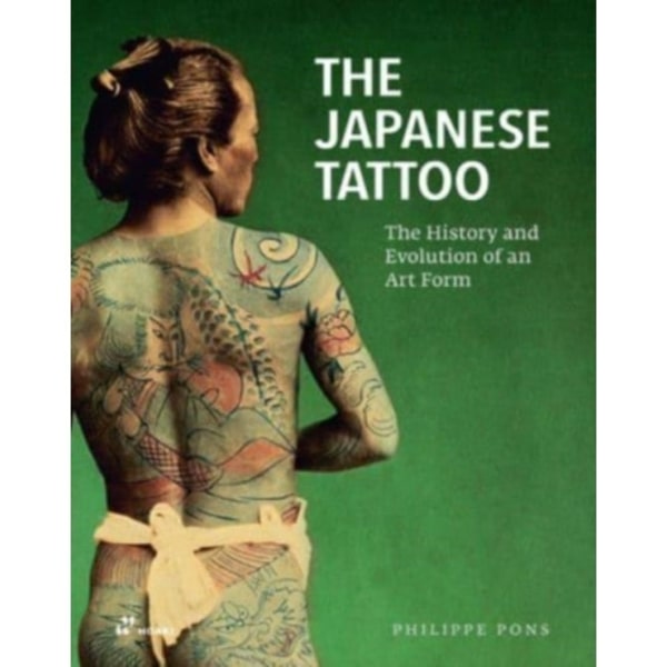 Japanese Tattoo: The History and Evolution of an Art Form (inbunden, eng)