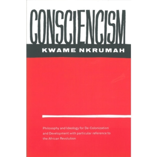 Consciencism: Philosophy and Ideology for De-Colonization (häftad, eng)