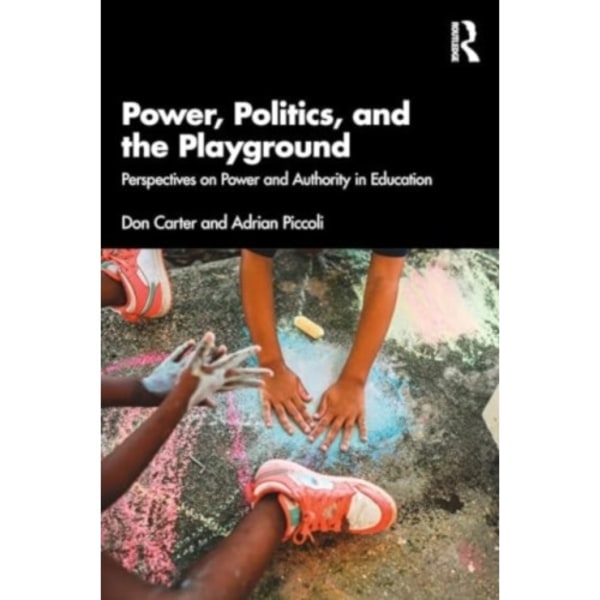 Power, Politics, and the Playground (häftad, eng)