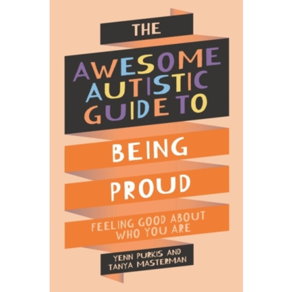 The Awesome Autistic Guide to Being Proud (häftad, eng)