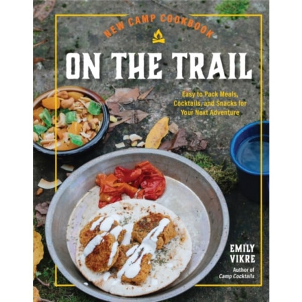 New Camp Cookbook On the Trail (inbunden, eng)