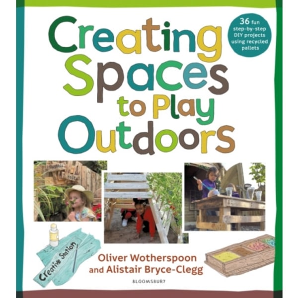 Creating Spaces to Play Outdoors (häftad, eng)