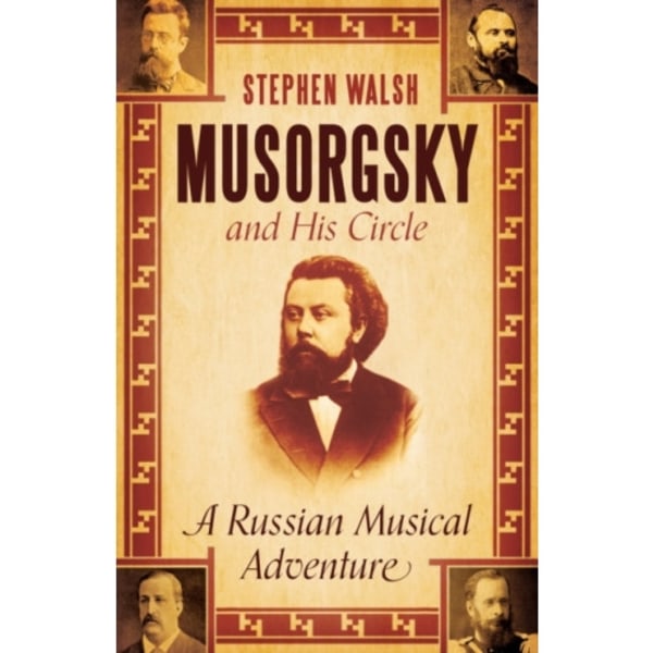 Musorgsky and His Circle (inbunden, eng)