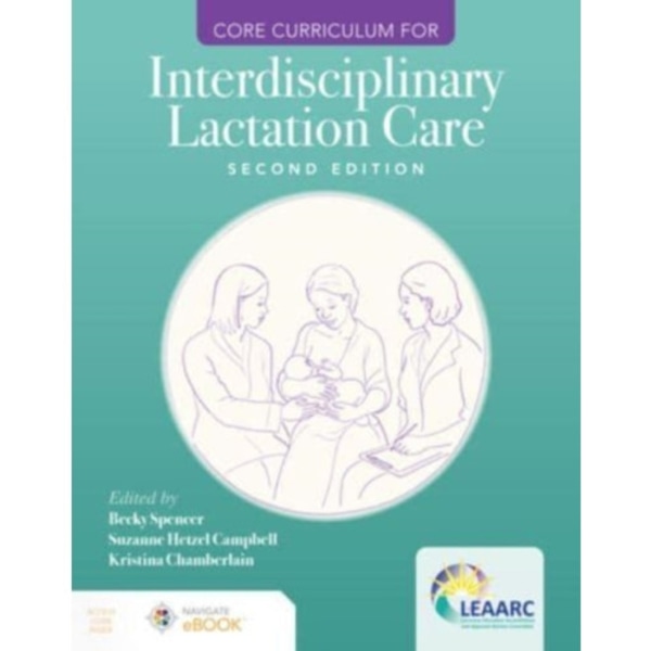 Core Curriculum for Interdisciplinary Lactation Care (häftad, eng)