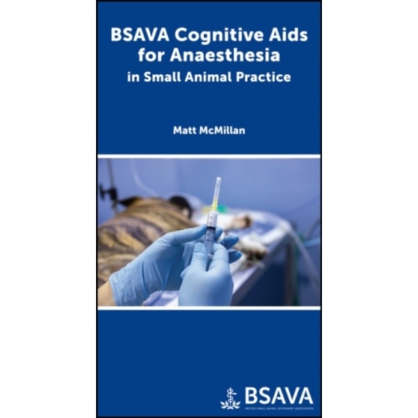 BSAVA Cognitive Aids for Anaesthesia in Small Animal Practice (häftad, eng)