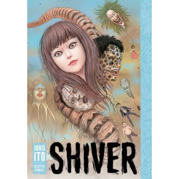 Shiver: Junji Ito Selected Stories (inbunden, eng)