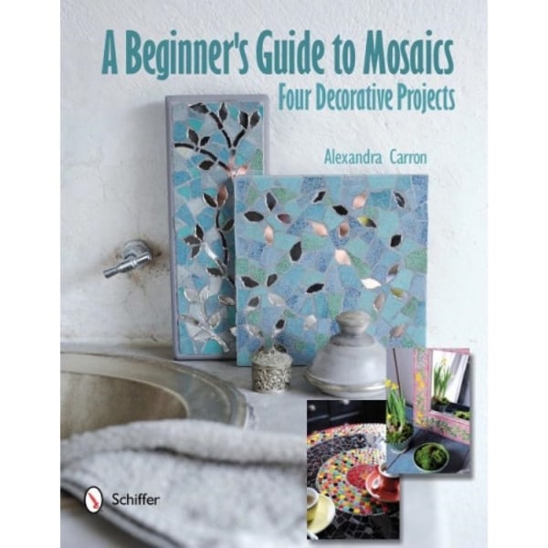 Beginners guide to mosaics: four decorative projects (inbunden, eng)