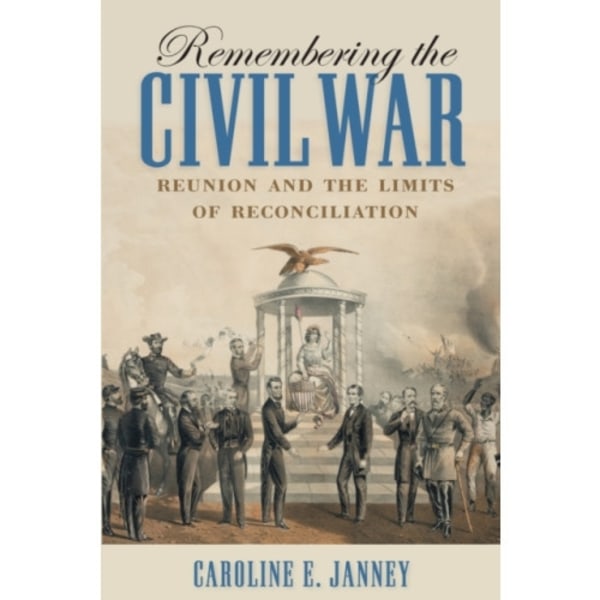 Remembering the Civil War (häftad, eng)