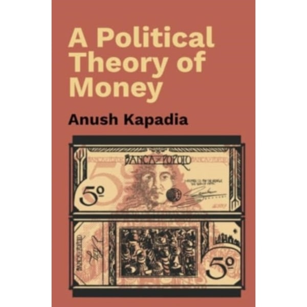 A Political Theory of Money (häftad, eng)