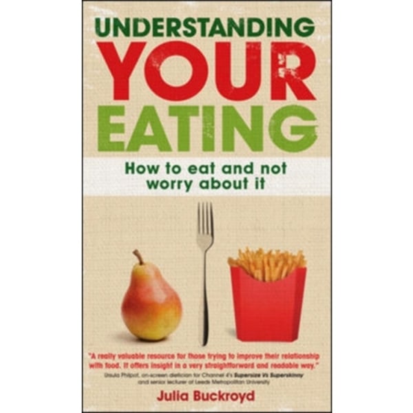 Understanding Your Eating: How to Eat and not Worry About it (häftad, eng)