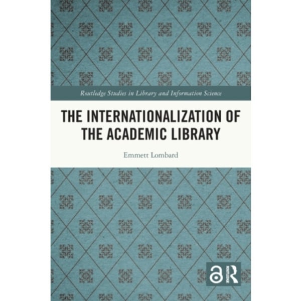 The Internationalization of the Academic Library (häftad, eng)