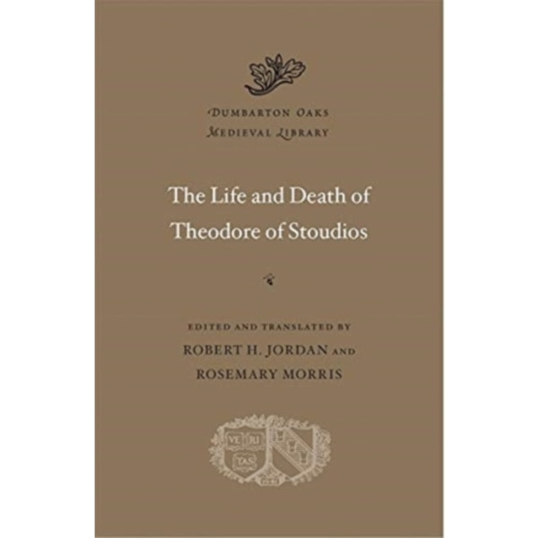 The Life and Death of Theodore of Stoudios (inbunden, eng)
