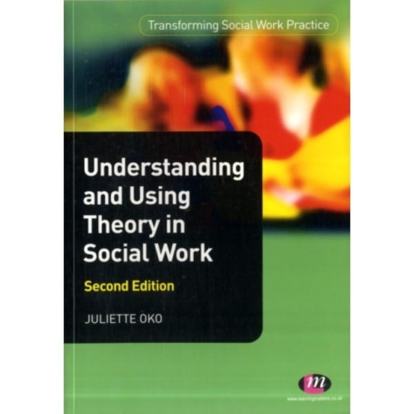 Understanding and Using Theory in Social Work (häftad, eng)