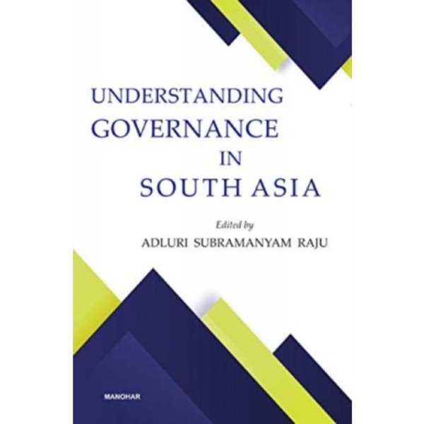 Understanding Governance in South Asia (inbunden, eng)