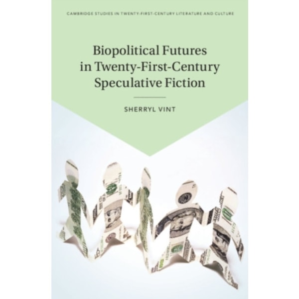 Biopolitical Futures in Twenty-First-Century Speculative Fiction (inbunden, eng)