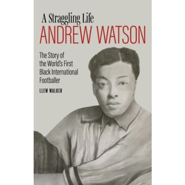 Andrew Watson; a Straggling Life (inbunden, eng)
