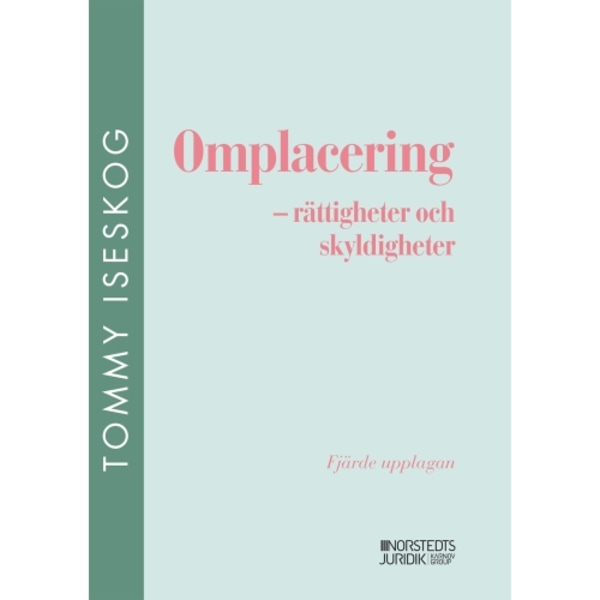Omplacering : - rättigheter och skyldigheter (häftad)