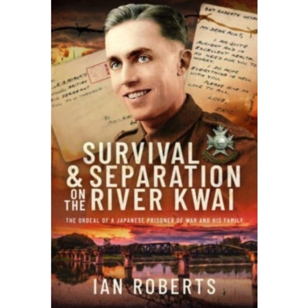 Survival and Separation on the River Kwai (inbunden, eng)