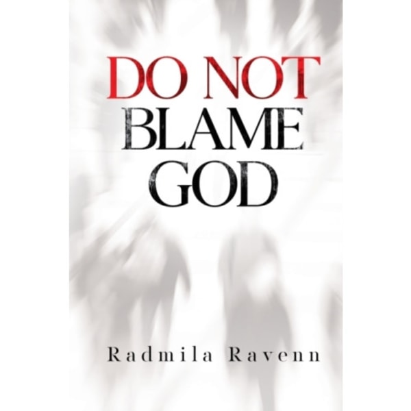 Do Not Blame God (häftad, eng)