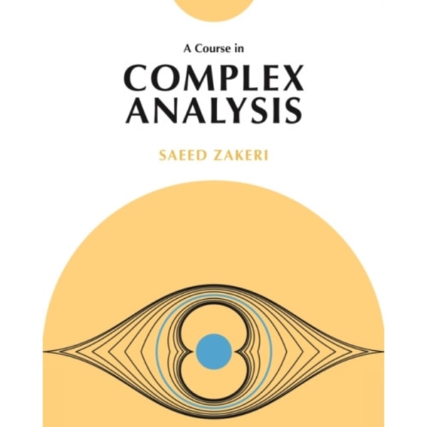 A Course in Complex Analysis (inbunden, eng)