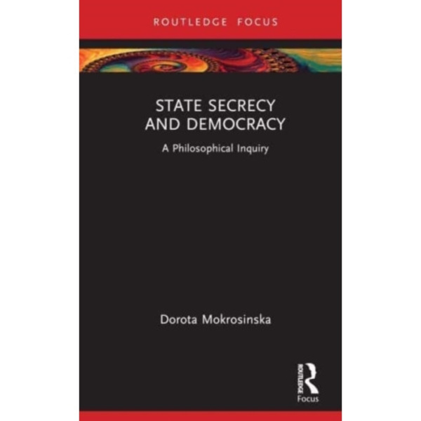 State Secrecy and Democracy (inbunden, eng)