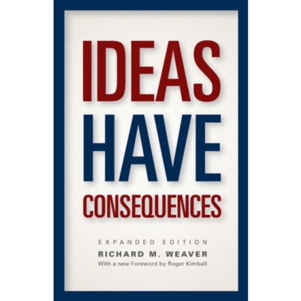 Ideas Have Consequences (häftad, eng)