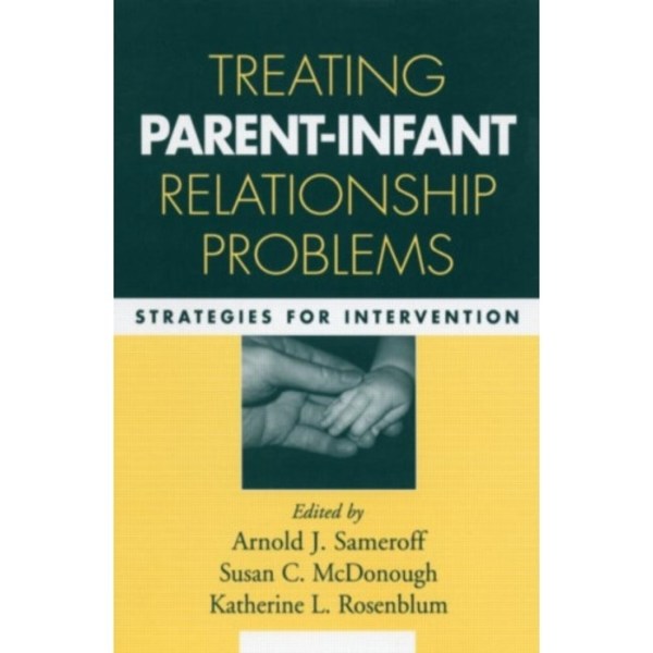 Treating Parent-Infant Relationship Problems (häftad, eng)