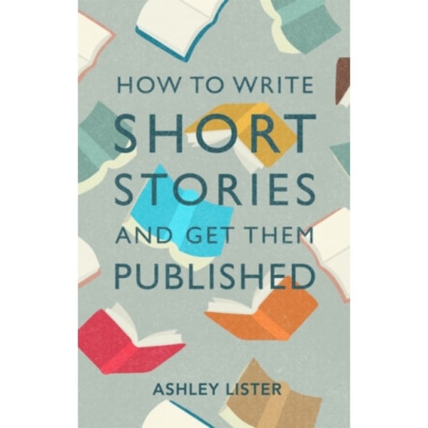 How to Write Short Stories and Get Them Published (häftad, eng)