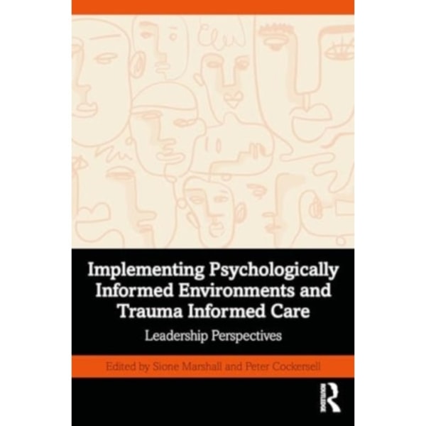 Implementing Psychologically Informed Environments and Trauma Informed Care (häftad, eng)