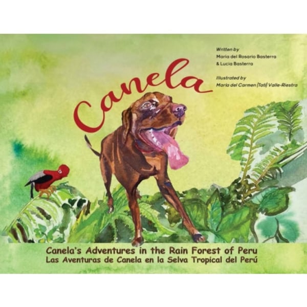 Canela's Adventures in the Rain Forest of Peru (inbunden, eng)