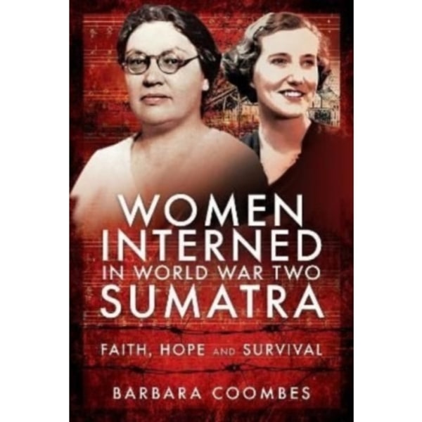 Women Interned in World War Two Sumatra (inbunden, eng)