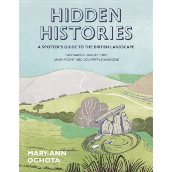 Hidden Histories: A Spotter's Guide to the British Landscape (häftad, eng)