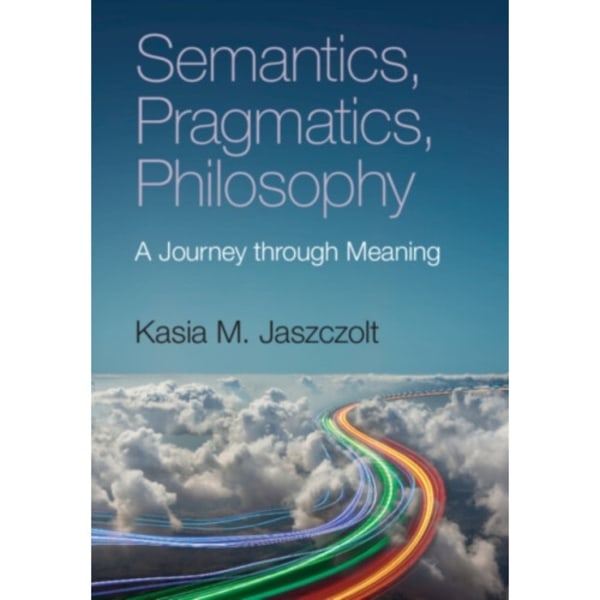 Semantics, Pragmatics, Philosophy (häftad, eng)