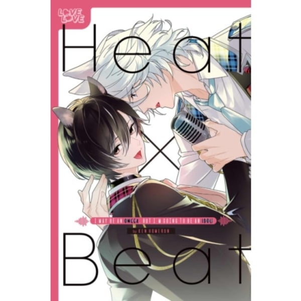 Heat x Beat: I May Be an Omega, but I'm Going to Be an Idol! (häftad, eng)