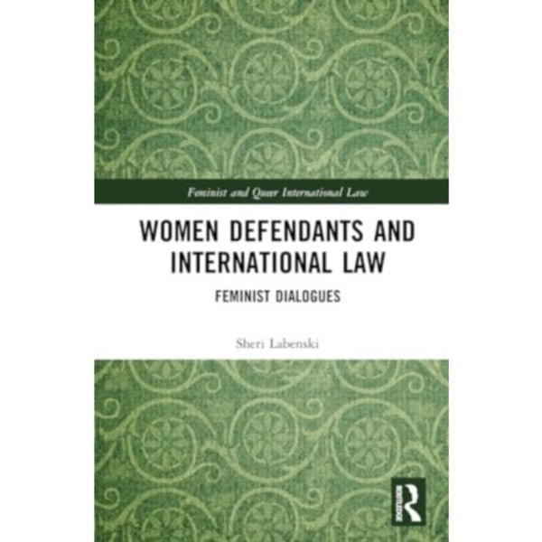 Women Defendants and International Law (inbunden, eng)