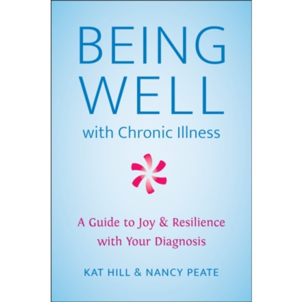 Being Well With Chronic Illness (häftad, eng)