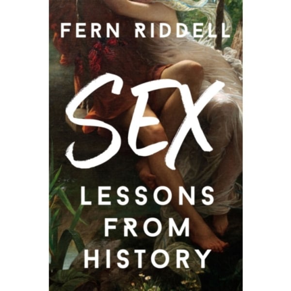 Sex: Lessons From History (häftad, eng)