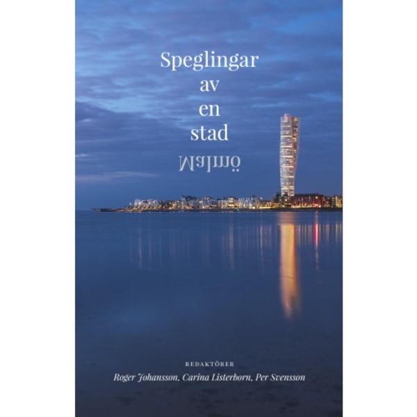Speglingar av en stad : Malmö (inbunden)