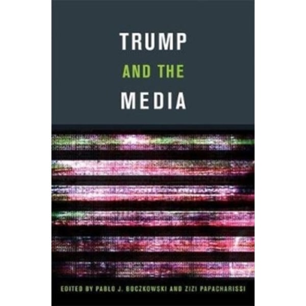 Trump and the Media (häftad, eng)