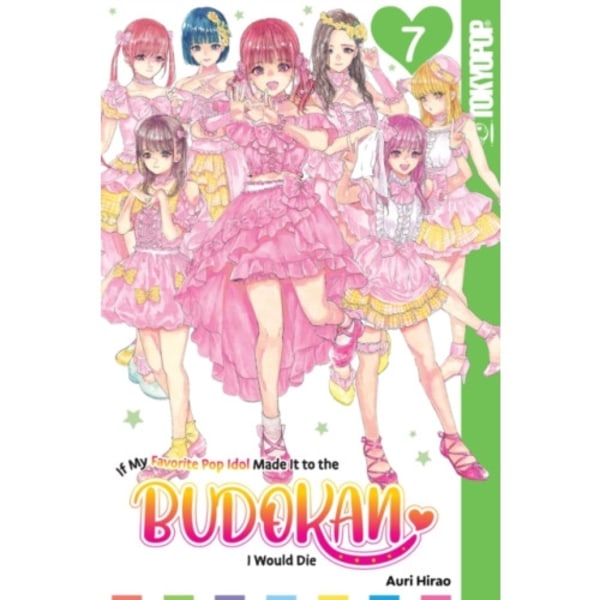 If My Favorite Pop Idol Made It to the Budokan, I Would Die, Volume 7 (häftad, eng)