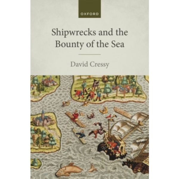 Shipwrecks and the Bounty of the Sea (inbunden, eng)