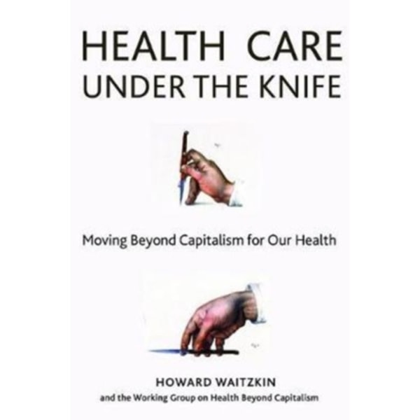 Health Care Under the Knife (häftad, eng)