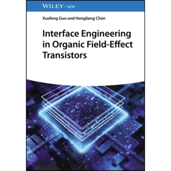 Interface Engineering in Organic Field-Effect Transistors (inbunden, eng)