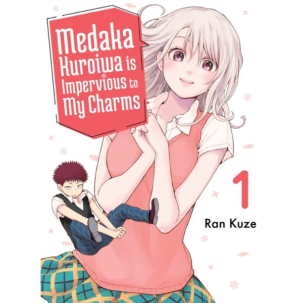 Medaka Kuroiwa Is Impervious to My Charms 1 (häftad, eng)