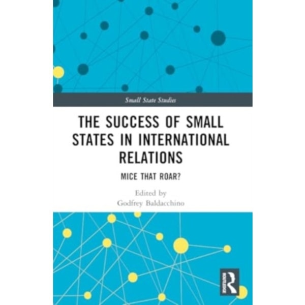 The Success of Small States in International Relations (häftad, eng)