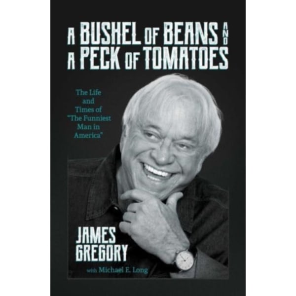 A Bushel of Beans and a Peck of Tomatoes (inbunden, eng)