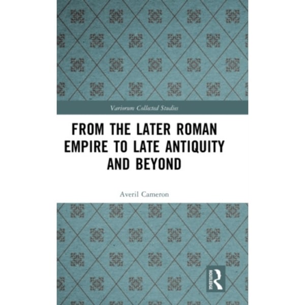 From the Later Roman Empire to Late Antiquity and Beyond (inbunden, eng)
