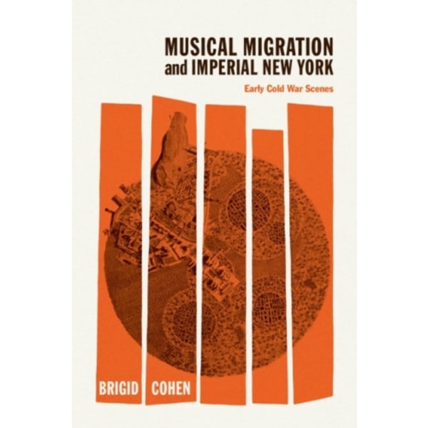 Musical Migration and Imperial New York (inbunden, eng)