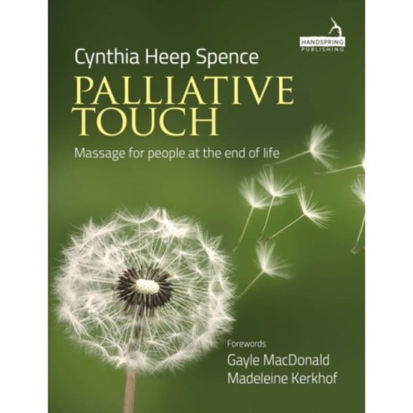 Palliative Touch: Massage for People at the End of Life (häftad, eng)